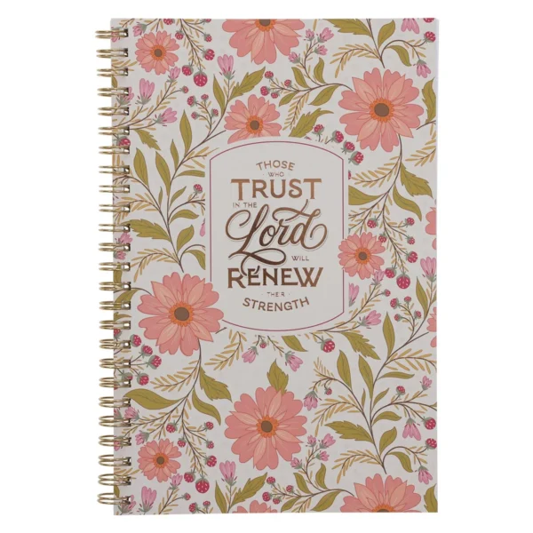 Those Who Trust in the Lord Will Renew Their Strength Wirebound Notebook with PVC Cover